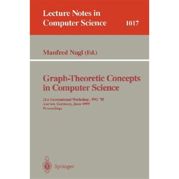 Pre-Owned Lecture Notes in Computer Science Graph-Theoretic Concepts in Computer Science: 21st International Workshop, Wg '95, Aachen, Germany, June 20 - 22, 1, Book 1017, (Hardcover)