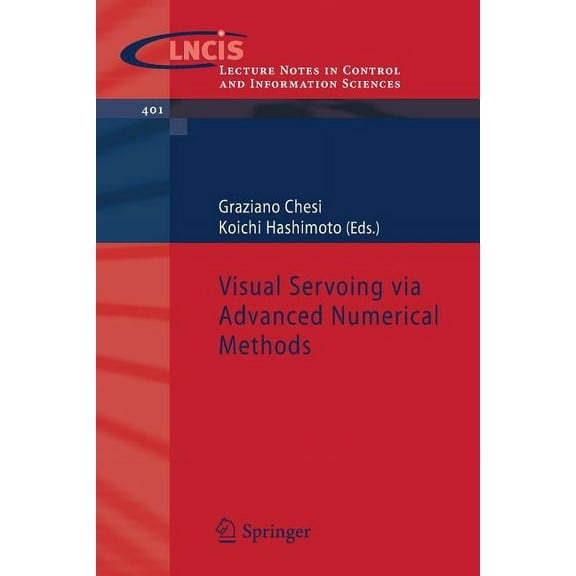 Lecture Notes in Control and Information Visual Servoing Via Advanced Numerical Methods, Book 401, (Paperback)