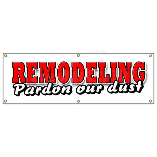 72" REMODELING Pardon Our DUST Banner Sign We're Open fix up New Improved New Look