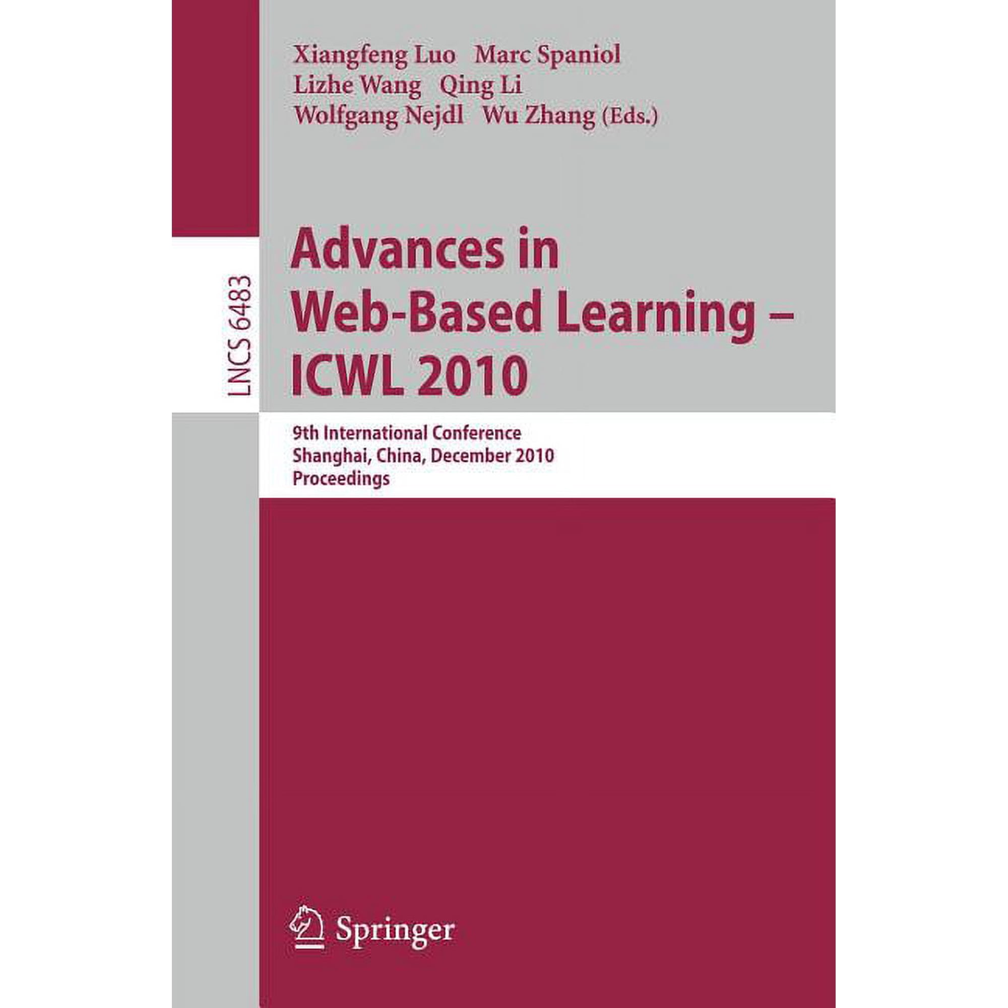 Advances in Web-Based Learning - Icwl 2010: 9th International Conference Shanghai China December 8-10 2010 Proceedi (Paperback)