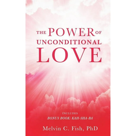 The Power of Unconditional Love, (Paperback)