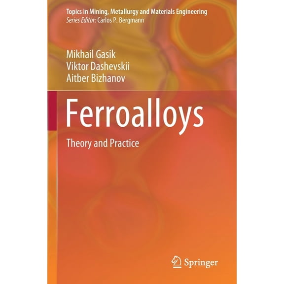 Topics in Mining, Metallurgy and Materia Ferroalloys: Theory and Practice, (Paperback)