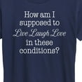 thumbnail image 3 of Instant Message - Live Laugh Love These Conditions - Women's Short Sleeve Graphic T-Shirt, 3 of 6