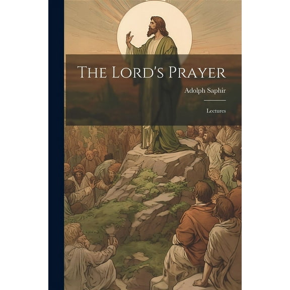 The Lord's Prayer; Lectures (Paperback)