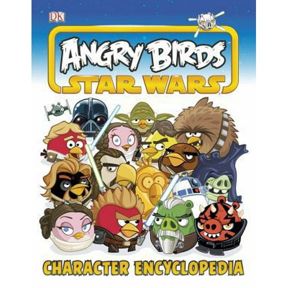 Pre-Owned Angry Birds Star Wars Character Encyclopedia (Hardcover) 1465416919 9781465416919