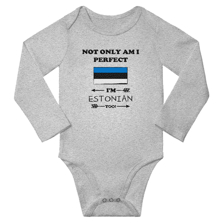 

Not Only am i Perfect I m Estonian Too! Baby Long Sleeve Romper Bodysuit (Gray 6 Months)