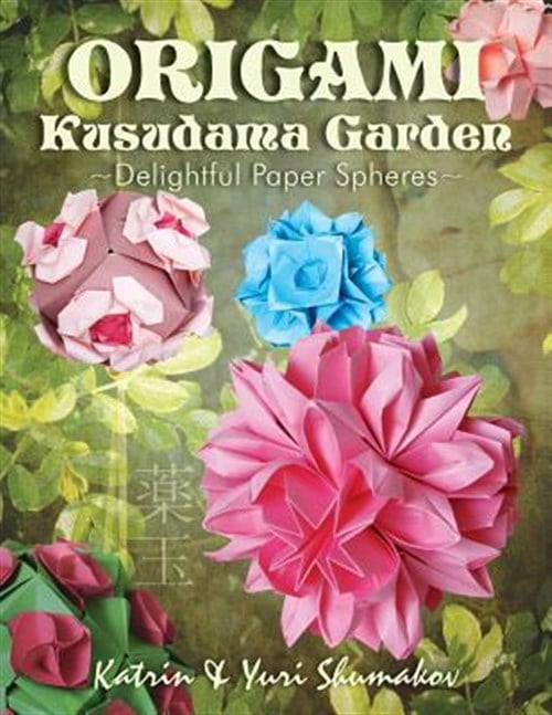 Pre-Owned Origami Kusudama Garden : Delightful Paper Spheres