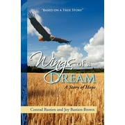Wings of a Dream (Paperback) by Conrad Bastien and Joy Bastien-Brown