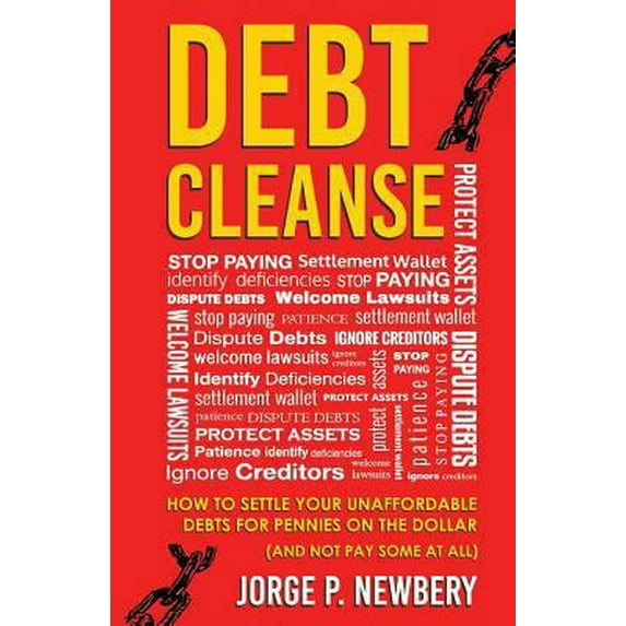 Pre-Owned Debt Cleanse: How To Settle Your Unaffordable Debts For Pennies On The Dollar (And Not Pay Some At All) (Paperback) 1619613220 9781619613225