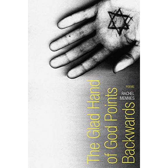 Pre-Owned The Glad Hand of God Points Backwards: Poems (Paperback) 0896728544 9780896728547