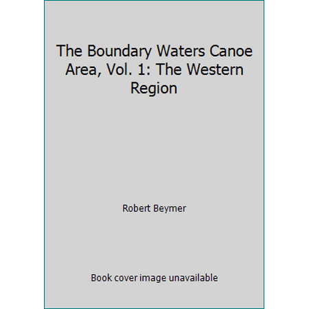 The Boundary Waters Canoe Area, Vol. 1: The Western Region, Used [Paperback]