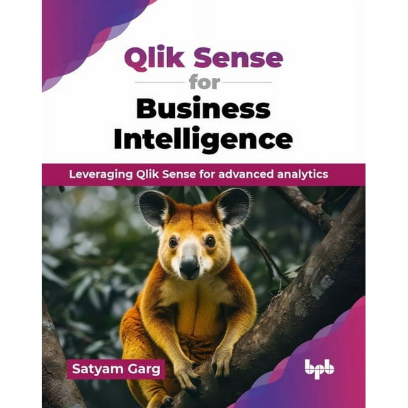 Qlik Sense for Business Intelligence: Leveraging Qlik Sense for advanced analytics (English Edition), (Paperback)
