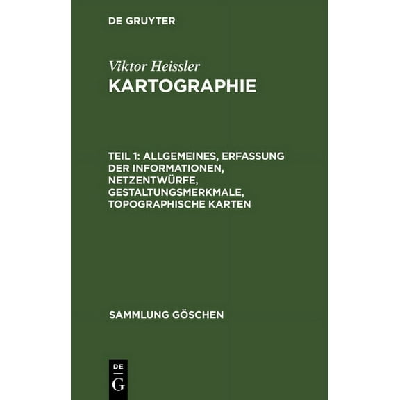 Sammlung Göschen: Allgemeines, Erfassung der Informationen, Netzentwürfe, Gestaltungsmerkmale, topographische Karten (Hardcover)