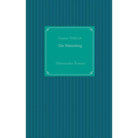 Der Wartenberg : Historischer Roman (Paperback)