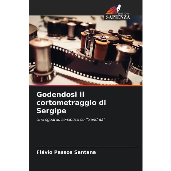 Godendosi il cortometraggio di Sergipe, (Paperback)