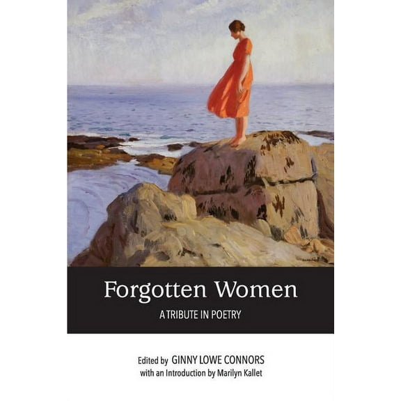 Forgotten Women: A Tribute in Poetry, (Paperback)