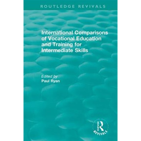 Pre-Owned Routledge Revivals International Comparisons of Vocational Education and Training for Intermediate Skills, (Hardcover)