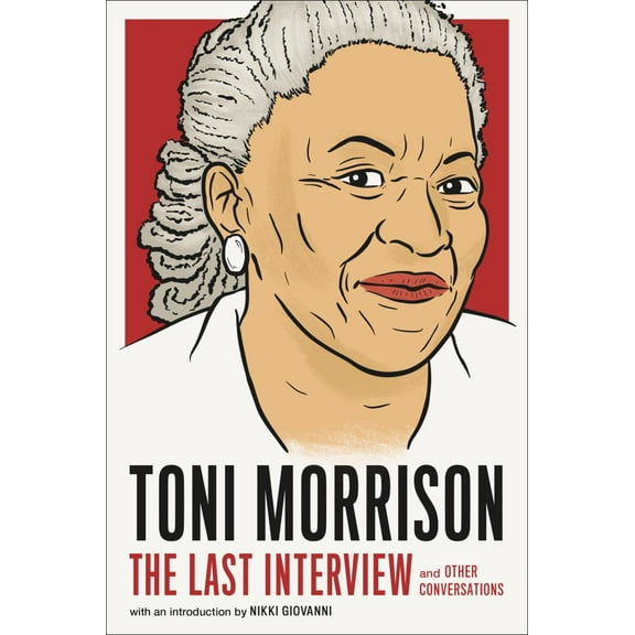 Last Interview Toni Morrison: The Last Interview: And Other Conversations, (Paperback)