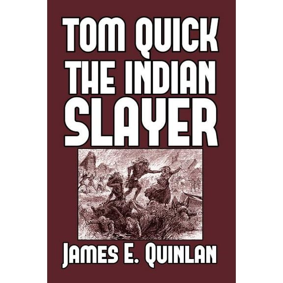 Tom Quick the Indian Slayer: and the Pioneers of Minisink and Wawarsink, (Paperback)