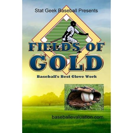 Fields of Gold, Baseball's Best Glove Work (Best Prices On Baseball Gloves)