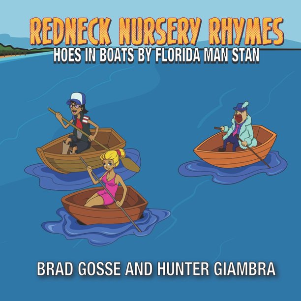 Redneck Nursery Rhymes Hoes In Boats By Florida Man Stan (Paperback