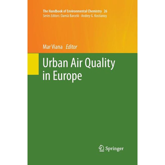 Handbook of Environmental Chemistry Urban Air Quality in Europe, Book 26, (Paperback)