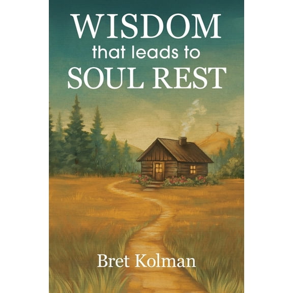 Wisdom That Leads to Soul Rest, (Paperback)