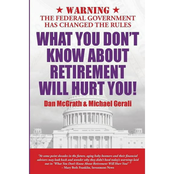 What You Don't Know about Retirement Will Hurt You! (Paperback)