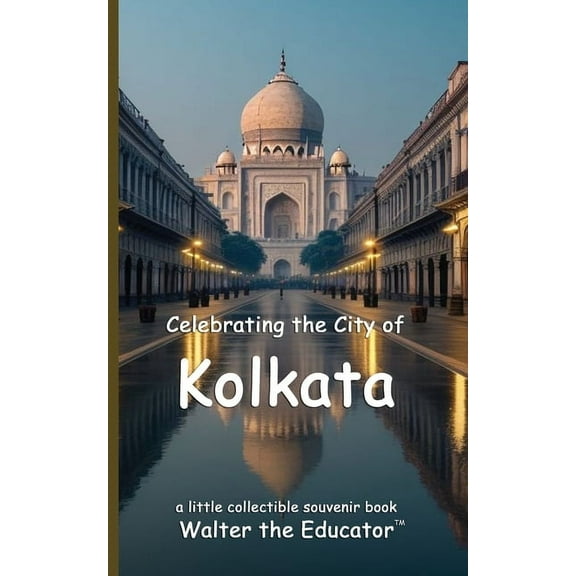Celebrating Cities Book Celebrating the City of Kolkata, (Paperback)