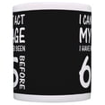 thumbnail image 3 of ThisWear 65th Birthday Gifts I Can't Act My Age I've Never Been 65 Funny 65th Birthday Party Supplies 65th Birthday Gag 11 ounce Coffee Mug Black, 3 of 4