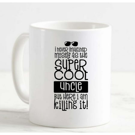 

Coffee Mug I Never Imagined Myself As The Super Cool Uncle Funny Family White Cup Funny Gifts for work office him her