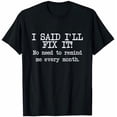 thumbnail image 1 of I Said I'll Fix It, Funny Fixing Repairing Stuff T-Shirt - White - S, 1 of 4