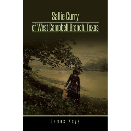 Sallie Curry of West Campbell Branch, Texas