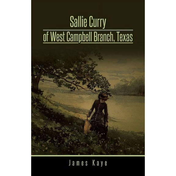 Sallie Curry of West Campbell Branch, Texas
