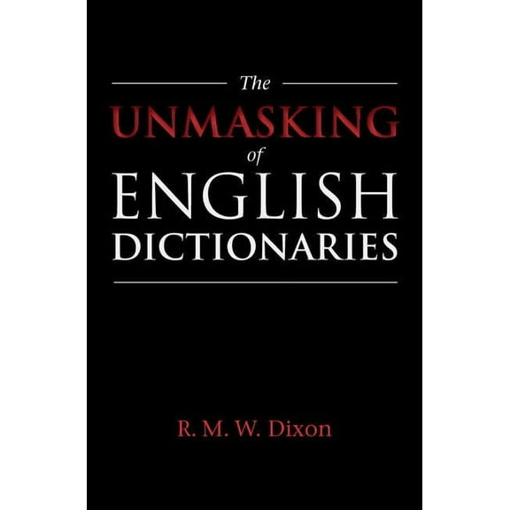 The Unmasking of English Dictionaries, (Paperback)