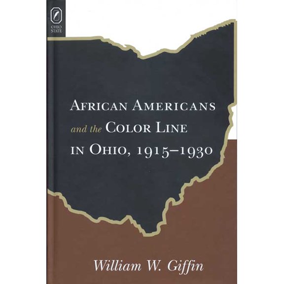 African Americans and the Color Line in Ohio: 1915-1930, (Paperback)
