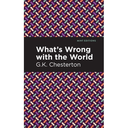 Mint Editions (Nonfiction Narratives: Es What s Wrong with the World (Hardcover)