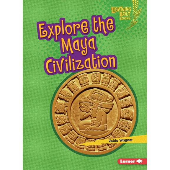Lightning Bolt Books (R) -- Early Civili Explore the Maya Civilization, (Paperback)