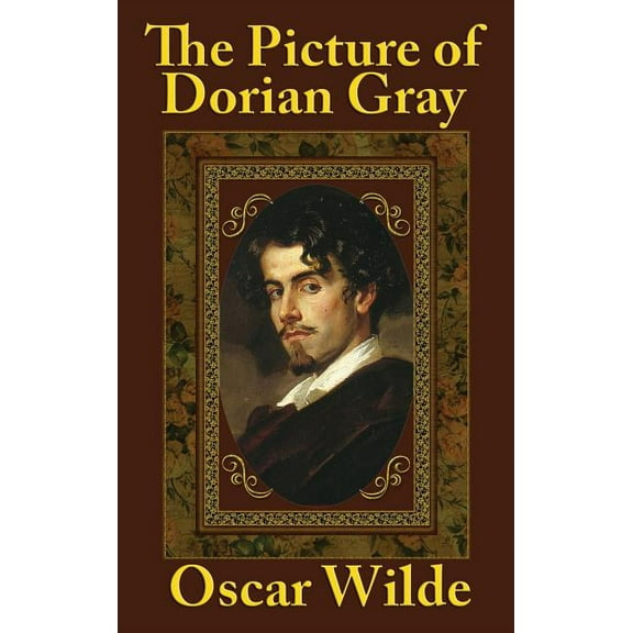 The Picture of Dorian Gray: A Gothic Novel of Beauty, Vanity, and Moral Corruption, (Hardcover)