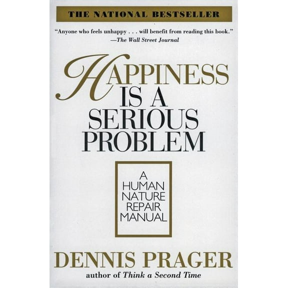 Happiness Is a Serious Problem: A Human Nature Repair Manual, (Paperback)