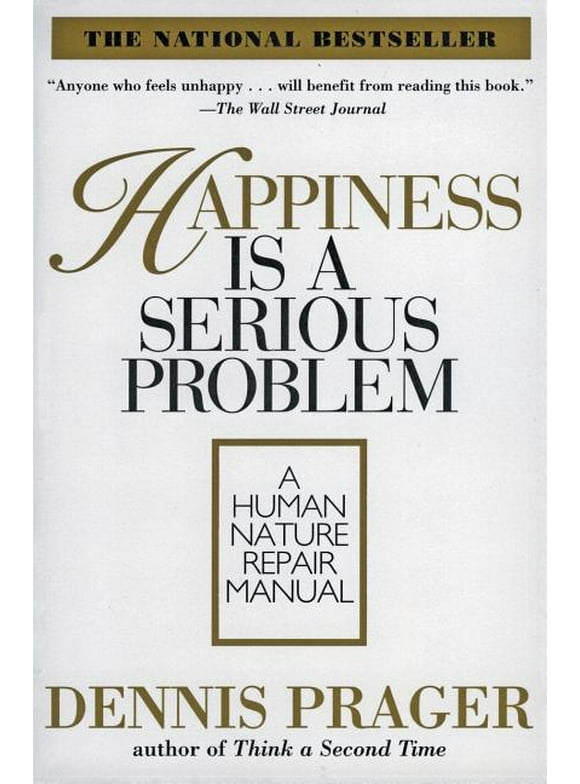 Happiness Is a Serious Problem: A Human Nature Repair Manual (Paperback)