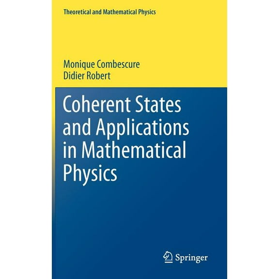 Theoretical and Mathematical Physics Coherent States and Applications in Mathematical Physics, (Hardcover)
