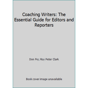 Coaching Writers: The Essential Guide for Editors and Reporters [Hardcover - Used]