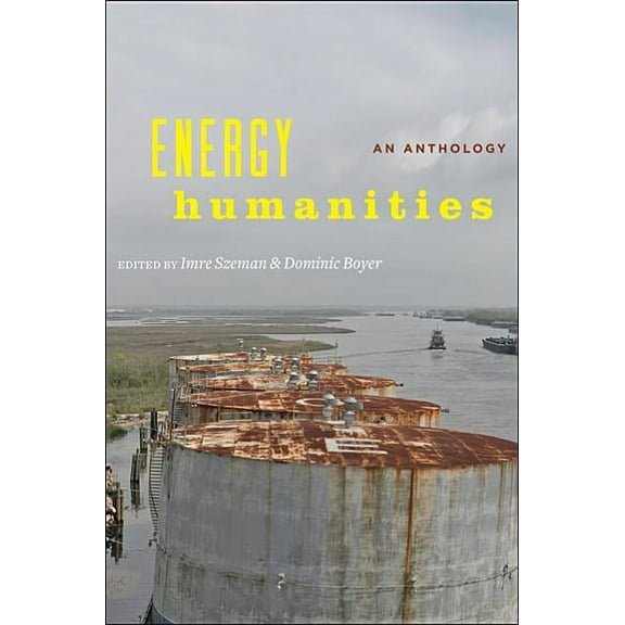 Energy Humanities : An Anthology (Hardcover)