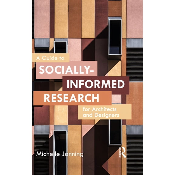 A Guide to Socially-Informed Research for Architects and Designers, (Hardcover)