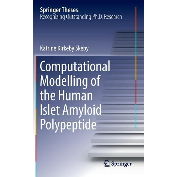Springer Theses Computational Modelling of the Human Islet Amyloid Polypeptide, (Hardcover)