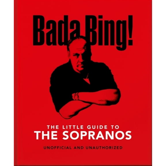 Pre-Owned Bada Bing!: The Little Guide to the Sopranos: The Only Ones You Can Depend on (Hardcover) 1800695594 9781800695597