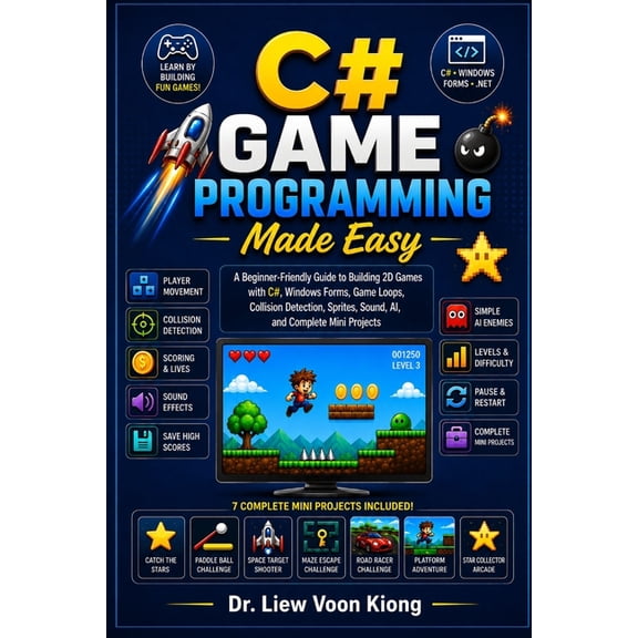 C# Game Programming Made Easy: Learn 2D Game Development, Object-Oriented Programming, Game Loops, Graphics, Animation, , (Paperback)