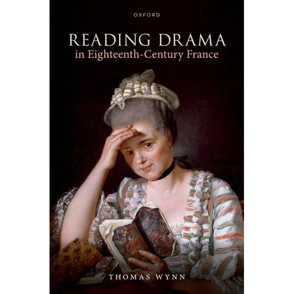 Reading Drama in Eighteenth-Century France, (Hardcover)