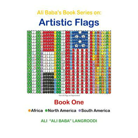 Ali Baba's Book Series on: Artistic Flags - Book One: Africa. North America. South America -